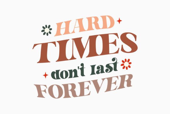 Hard Times Don t Mental Health Retro SVG Review