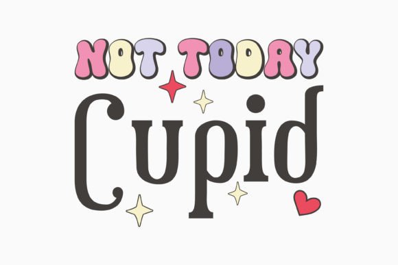 Not Today Cupid Retro Valentines Day SVG Review
