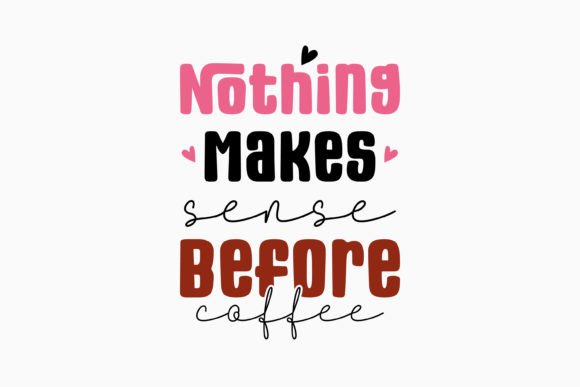 Nothing Makes Sense Before Coffee Retro Embroidery Review