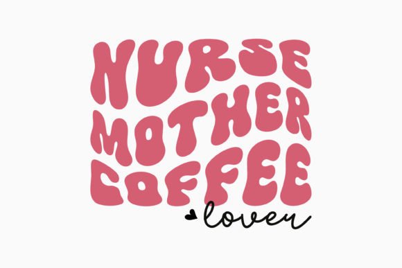 Nurse Mother Retro Coffee Quote SVG Review