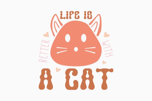 Retro Cat Quote SVG Life is Better Cat Review