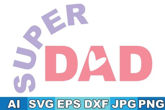 Super Dad Svg Design Review for Embroidery Projects